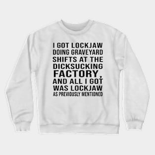 I Got Lockjaw Doing Graveyard Funny Saying Crewneck Sweatshirt